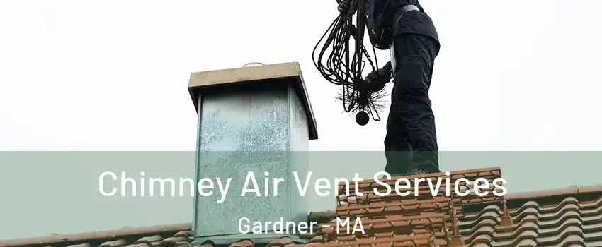  Chimney Air Vent Services Gardner - MA