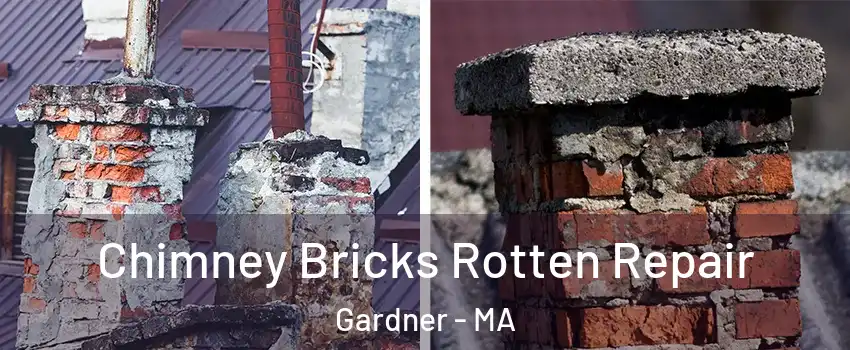  Chimney Bricks Rotten Repair Gardner - MA