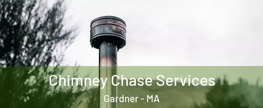  Chimney Chase Services Gardner - MA
