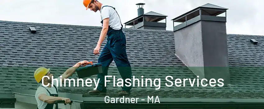  Chimney Flashing Services Gardner - MA