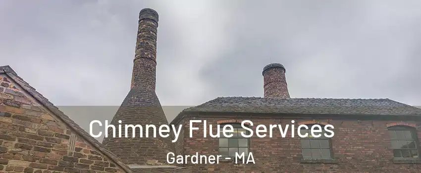  Chimney Flue Services Gardner - MA