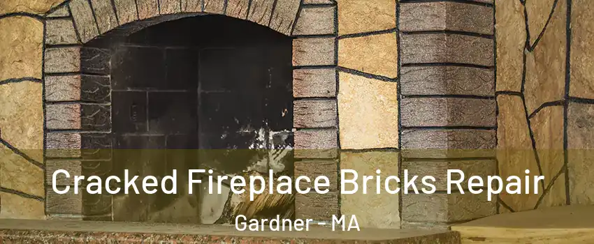  Cracked Fireplace Bricks Repair Gardner - MA