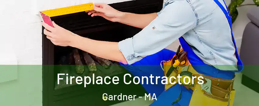  Fireplace Contractors Gardner - MA