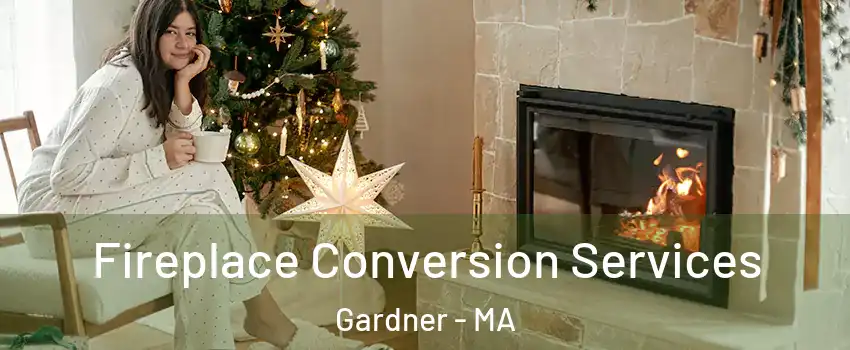  Fireplace Conversion Services Gardner - MA