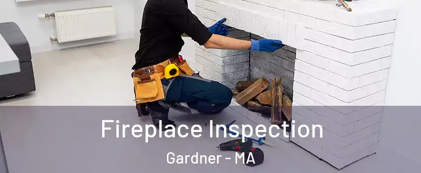  Fireplace Inspection Gardner - MA