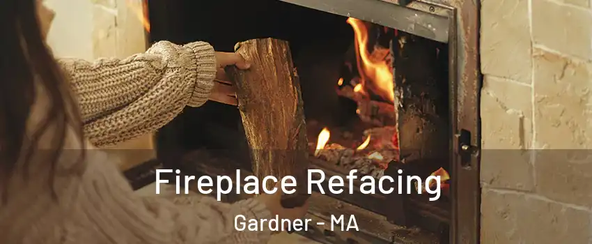  Fireplace Refacing Gardner - MA