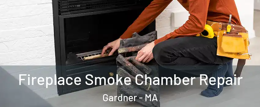  Fireplace Smoke Chamber Repair Gardner - MA