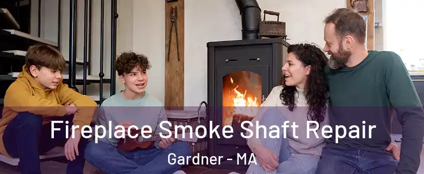  Fireplace Smoke Shaft Repair Gardner - MA