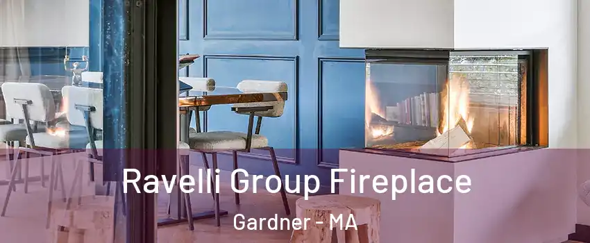  Ravelli Group Fireplace Gardner - MA