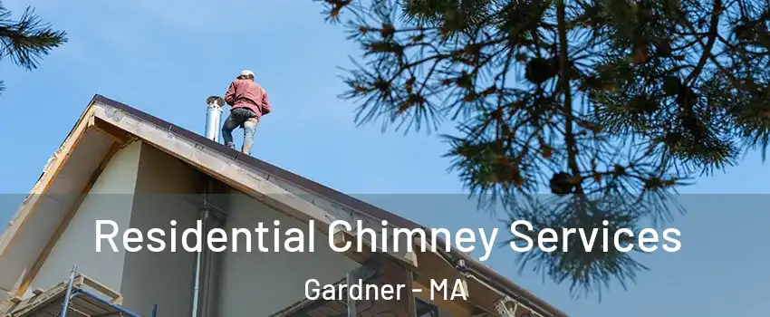 Residential Chimney Services Gardner - MA