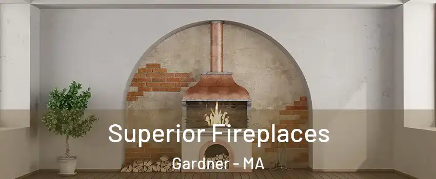  Superior Fireplaces Gardner - MA