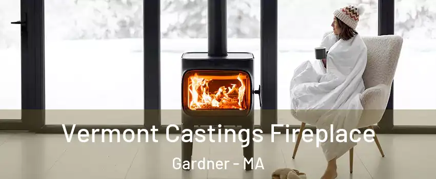  Vermont Castings Fireplace Gardner - MA
