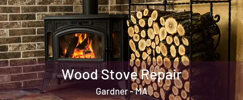  Wood Stove Repair Gardner - MA